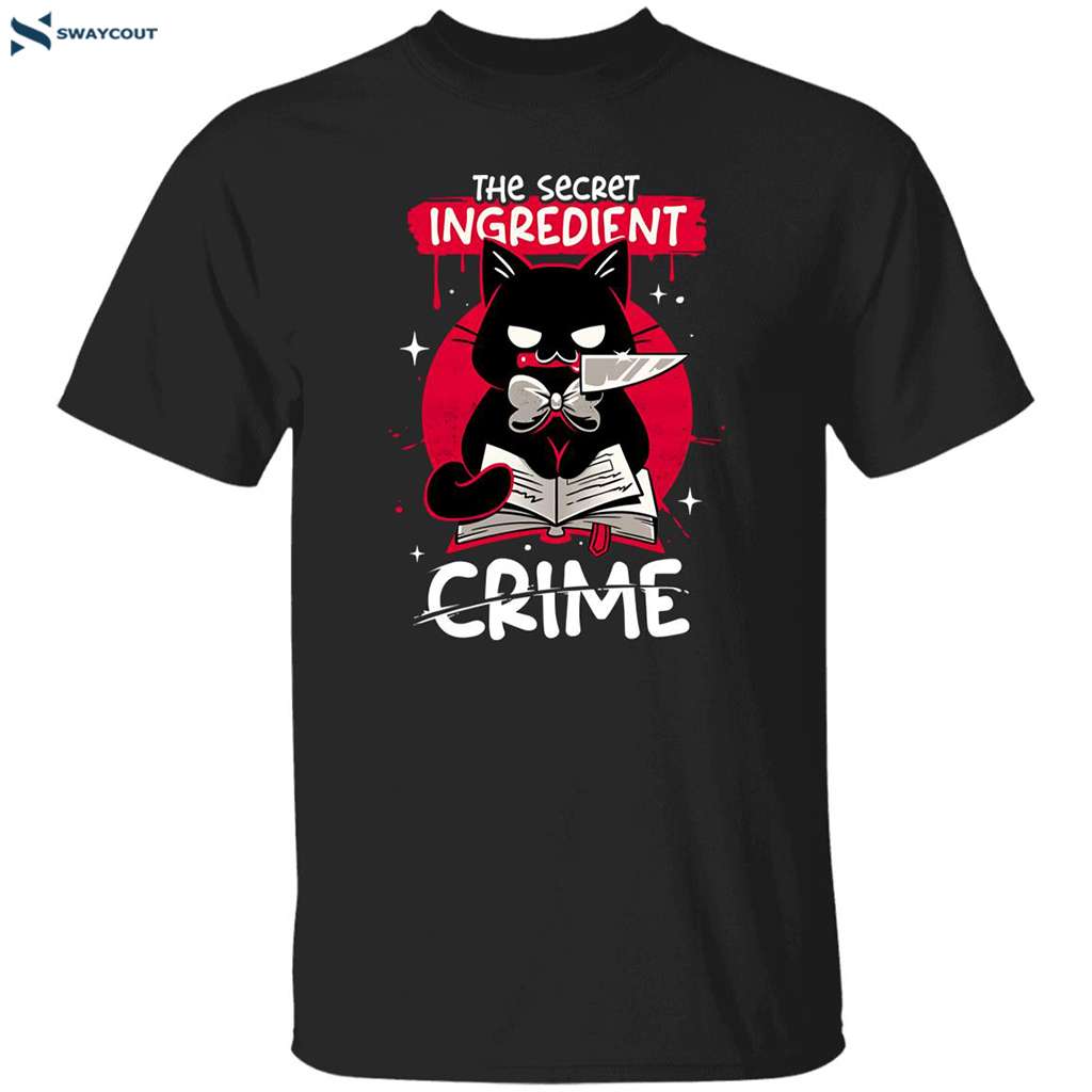 Cat The Secret Ingredient Is Crime Shirt