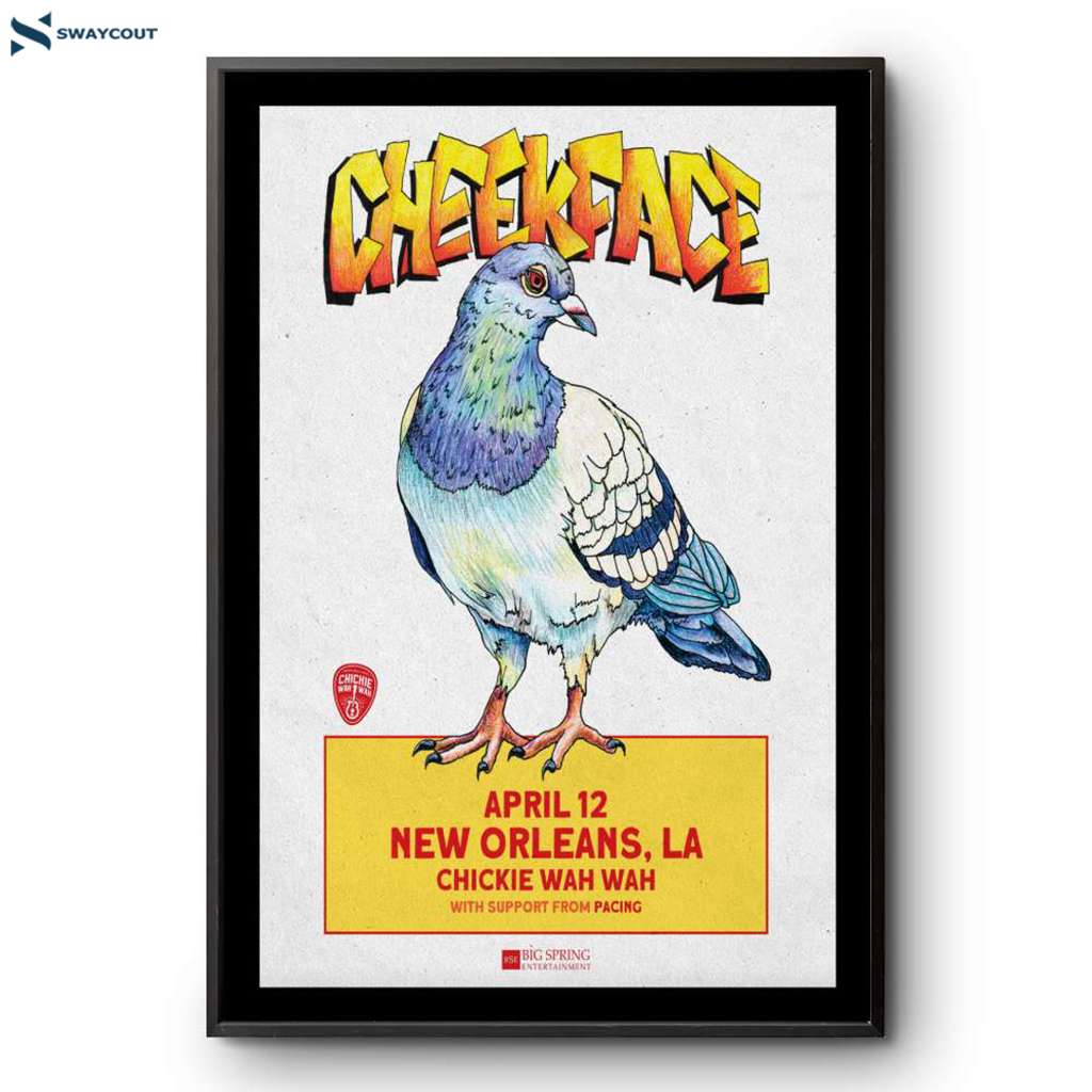 Cheekface Chickie Wah Wah April 12 2025 New Orleans La Poster