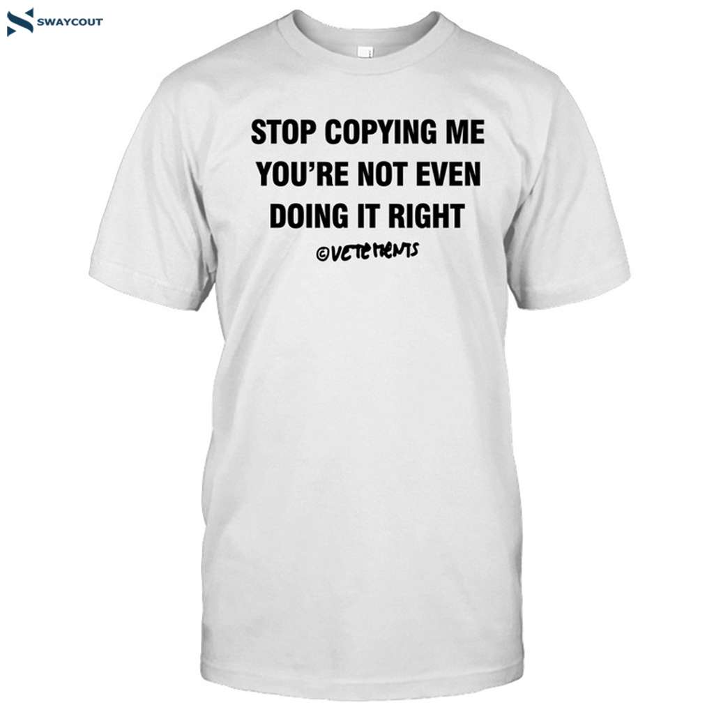 Chris Brown Wearing Stop Copying Me You're Not Even Doing It Right Shirt