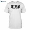 Detrans Voices Matter Shirt