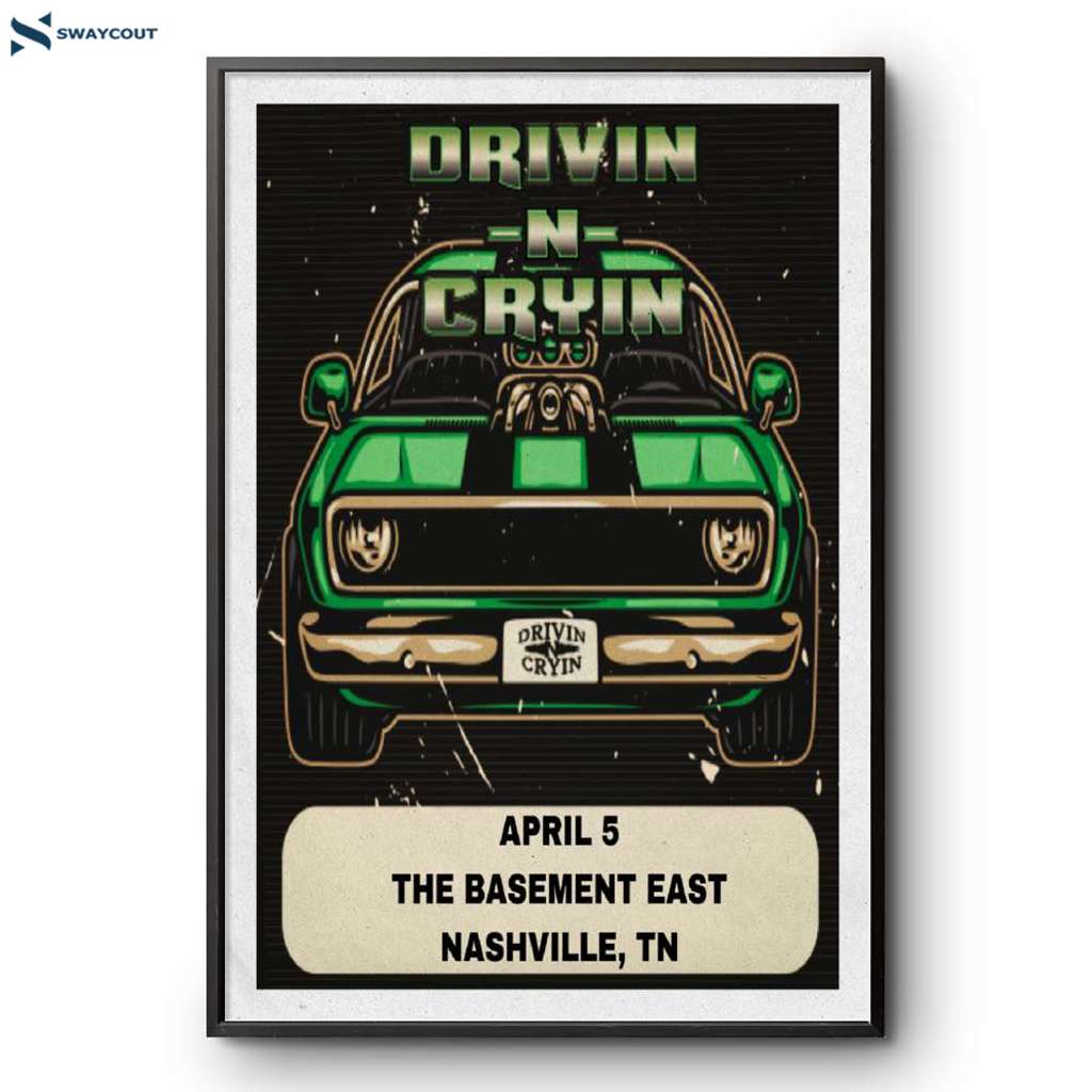 Drivin N Cryin The Basement East In Nashville Tn Apr 5 2025 Poster