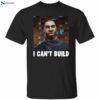 Fornite I Can’t Build Shirt