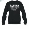 Gluten Is The First Thing I Cannot Tolerate You Are The Second Shirt 1