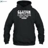 Gluten Is The First Thing I Cannot Tolerate You Are The Second Shirt 2