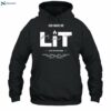 God Made Me Lit Nothing Without Good Ltta Shirt 2