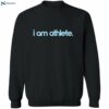 I Am Athlete Shirt 2