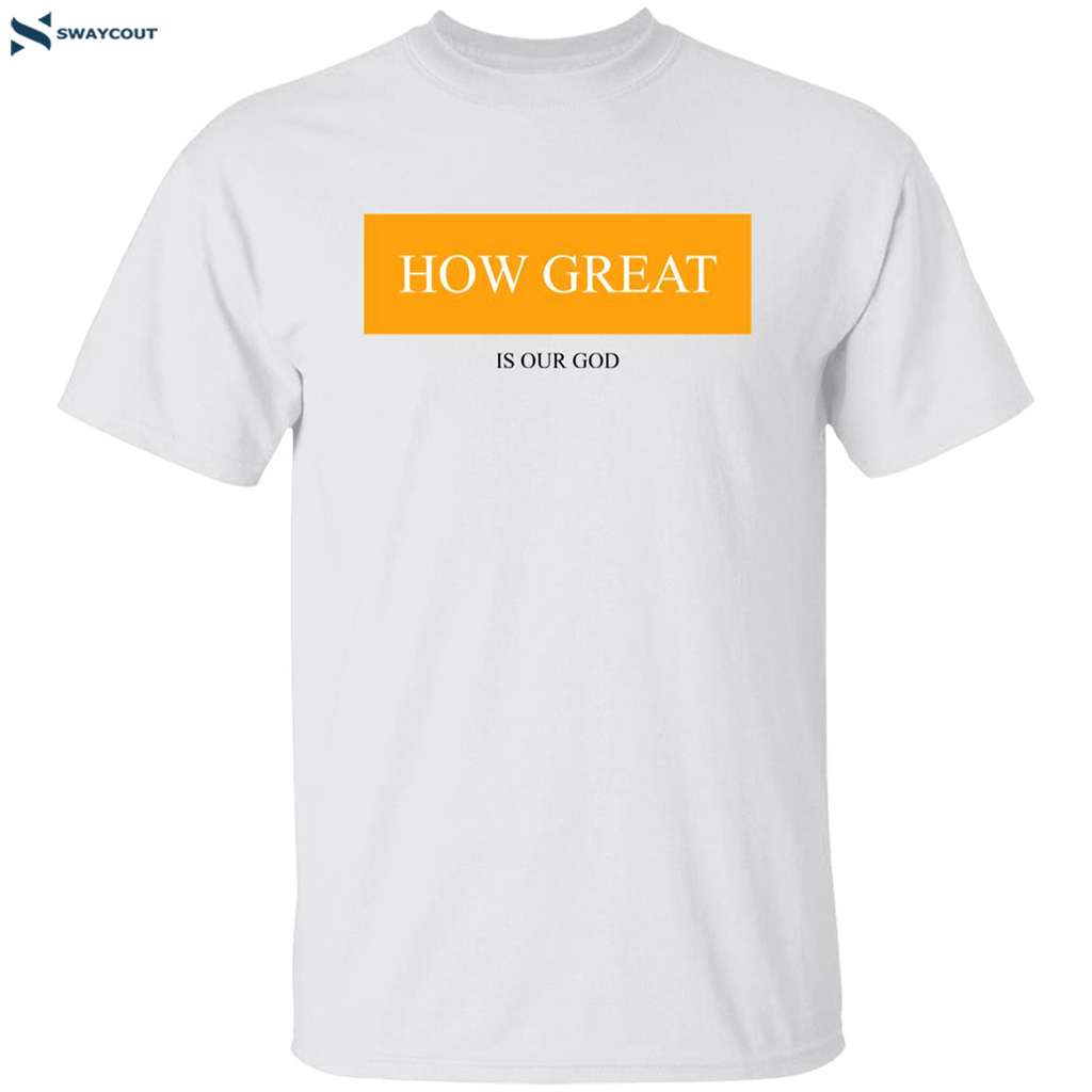 John Harbaugh How Great Is Our God Shirt