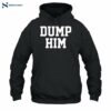 Koyo Dump Him Shirt 2