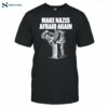 Make Nazis Afraid Again Shirt