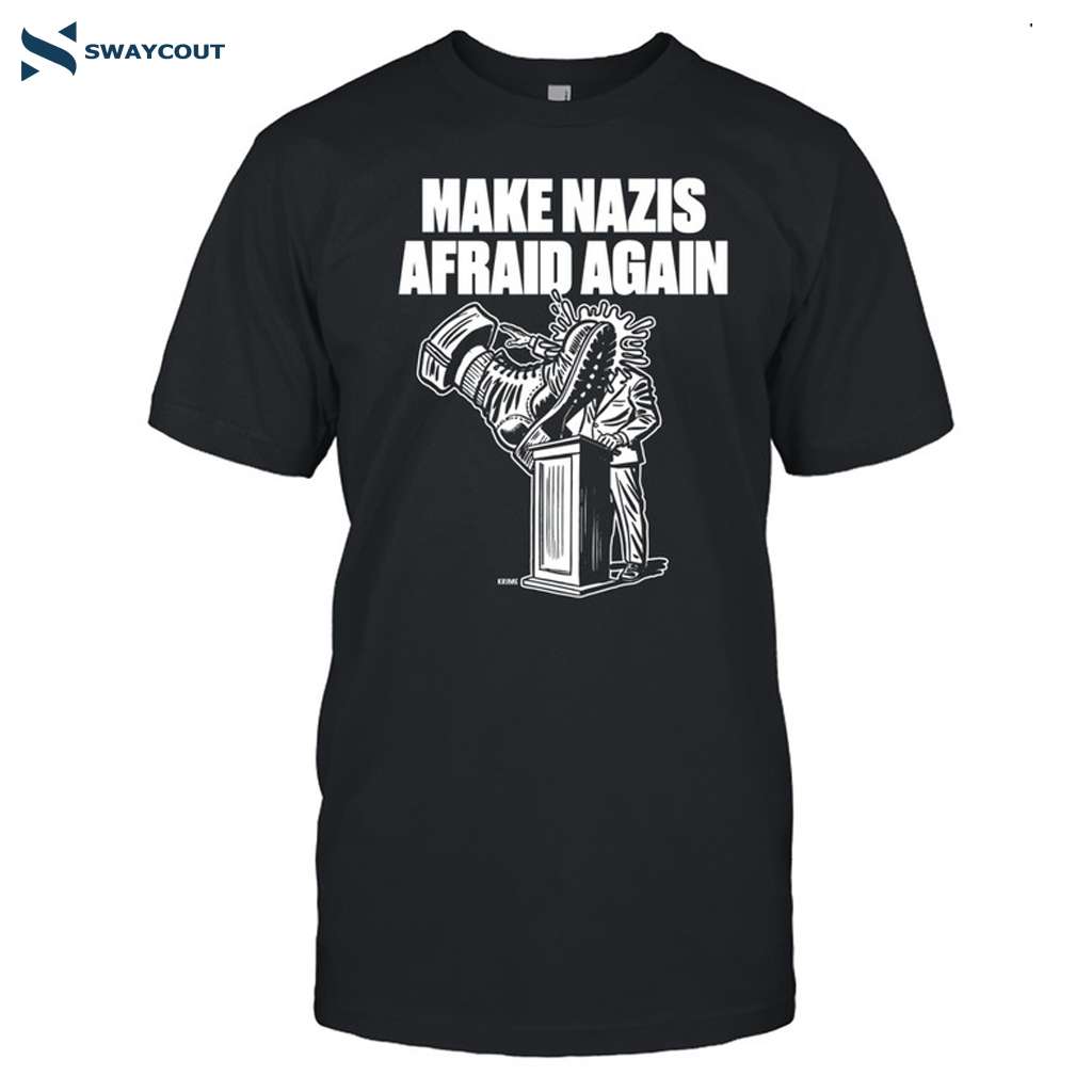 Make Nazis Afraid Again Shirt