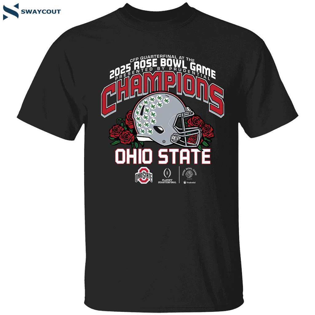 Ohio State Cfp Quarterfinal At The 2025 Rose Bowl Game Champions Shirt