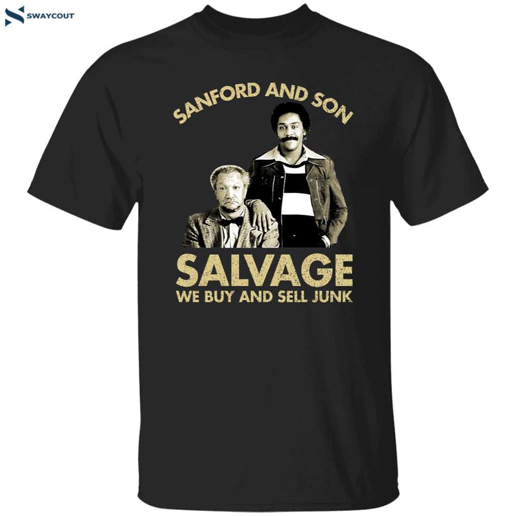 Sanford And Son Salvage We Buy Sell Junk Shirt