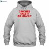 2 Inches Take It Or Leave It Funny Quote Shirt