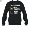 2025 Goals Beat Cancer Meet Juju Kendra Shirt