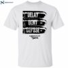 Delay Deny Depose Sean Strickland Funny Shirt