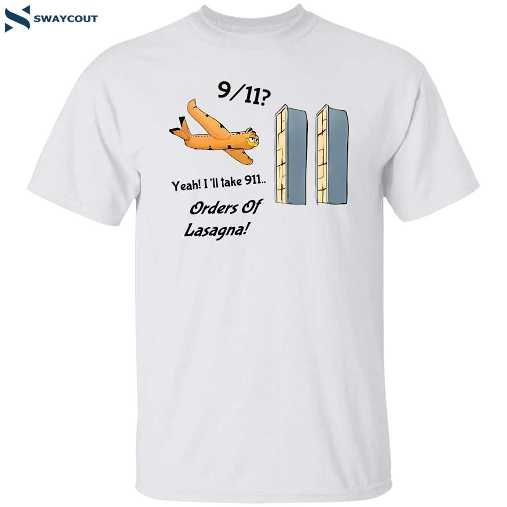 Garfield Cat Yeah I'll Take 911 Orders Of Lasagna Shirt