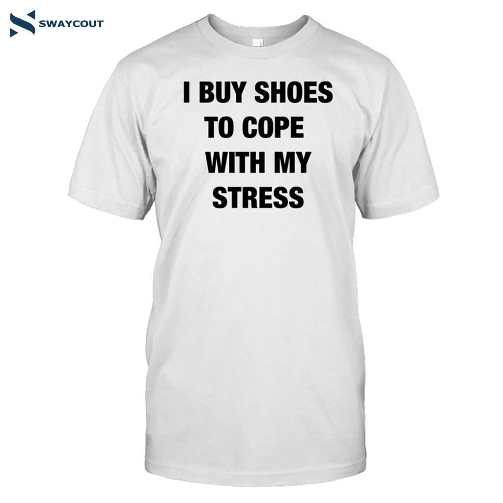 George Mnguni I Buy Shoes To Cope With My Stress Shirt