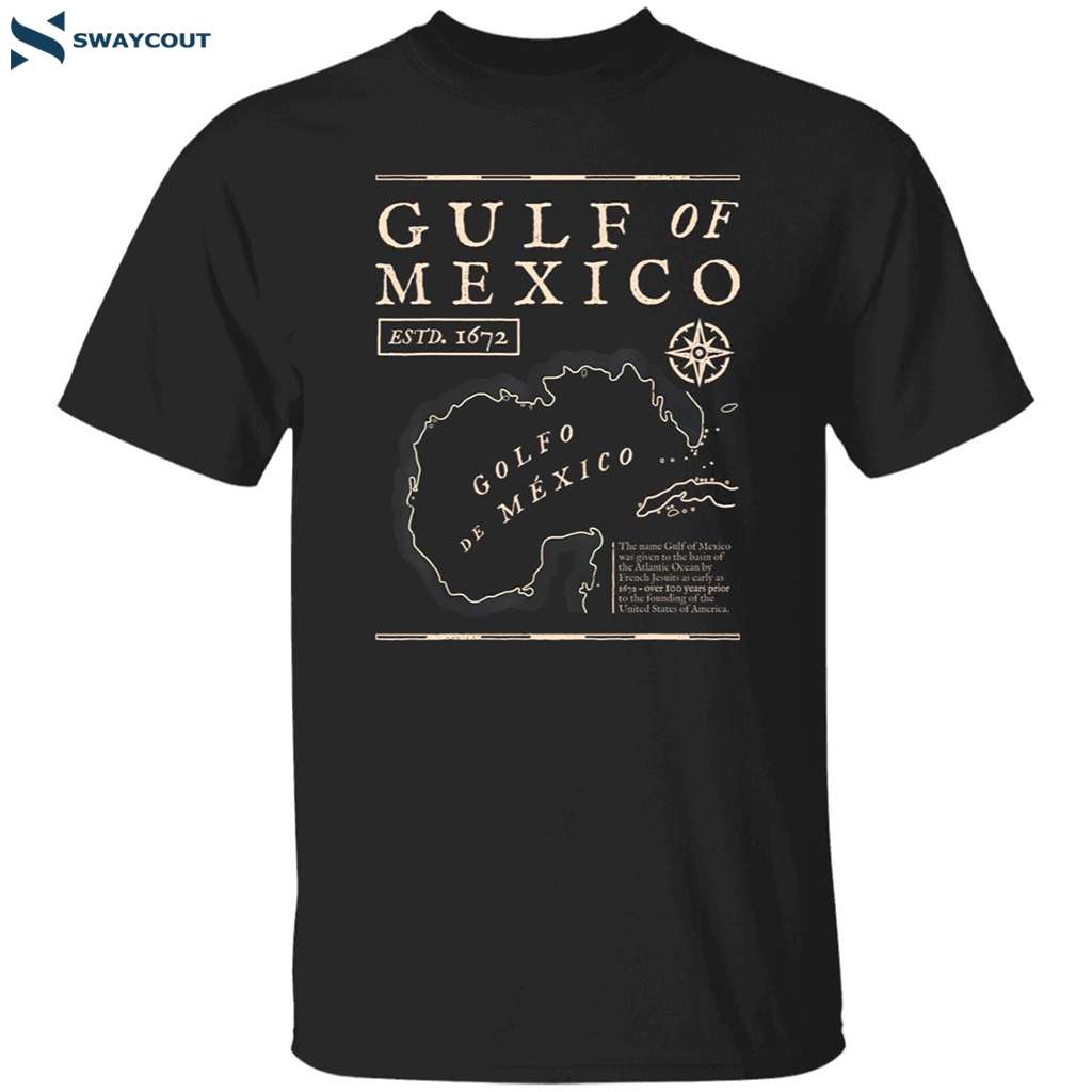 Gulf Of Mexico 1672 Mexico Map Shirt