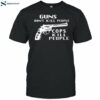 Guns Don't Kill People Cops Kill People Shirt