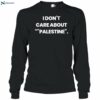 I Don't Care About Palestine Shirt