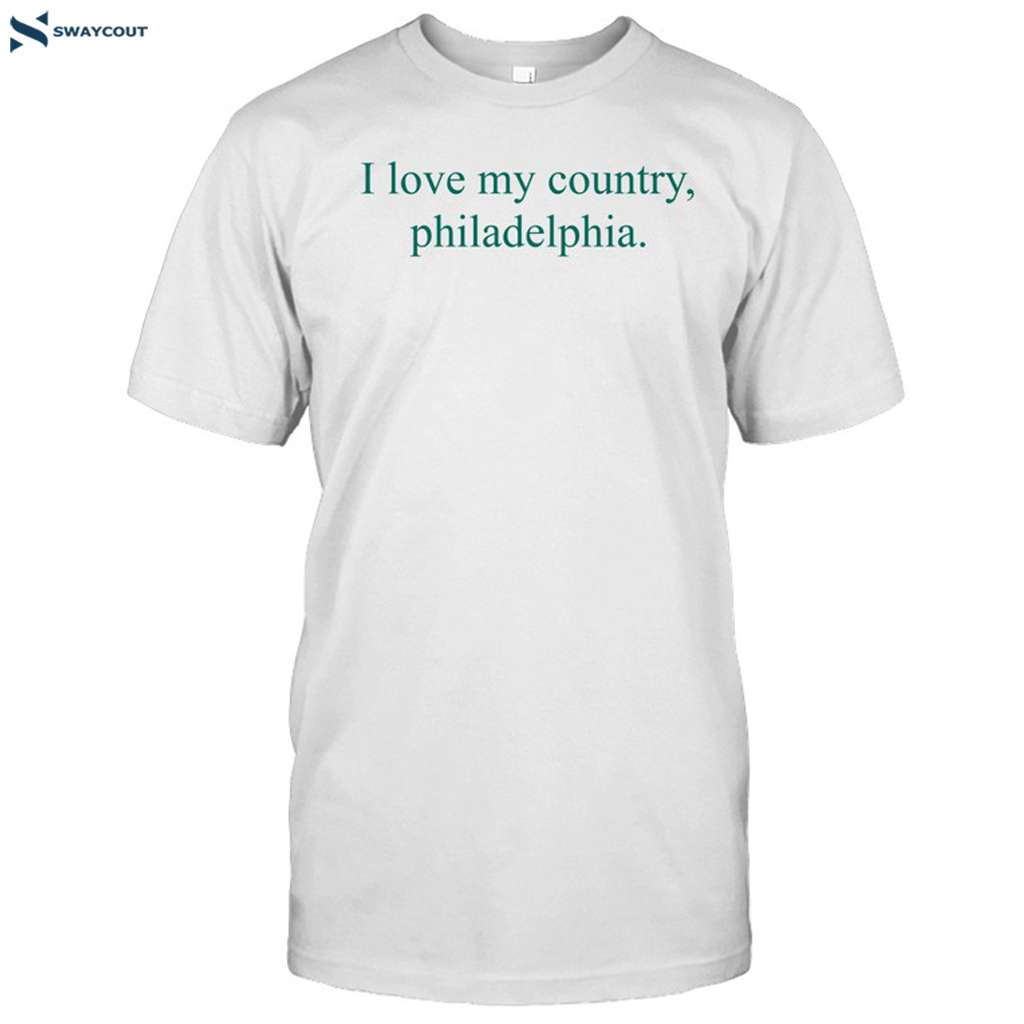 I Love My Country Philadelphia Annie Wu Shirt