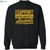 I Support Undocumented Students Shirt