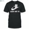 Just Hit It 9-11 Shirt