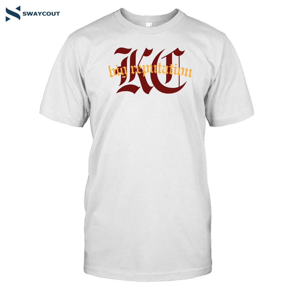 Kc Big Reputation Shirt