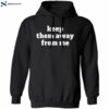 Keep Them Away From Me Kendrick Lamar Shirt 1