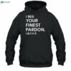 Landon Mauk I Beg Your Finest Pardon I.b.y.f.p Shirt