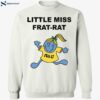 Little Miss Frat-rat Shirt 23