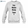 Pets Memes Money Tacos X Shirt 1