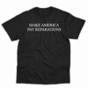 Trump Make America Pay Reparations Shirt 5