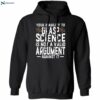 Your Inability To Grasp Science Is Not A Valid Argument Against It Shirt 45