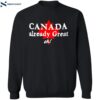 Canada Already Great Eh Shirt 2