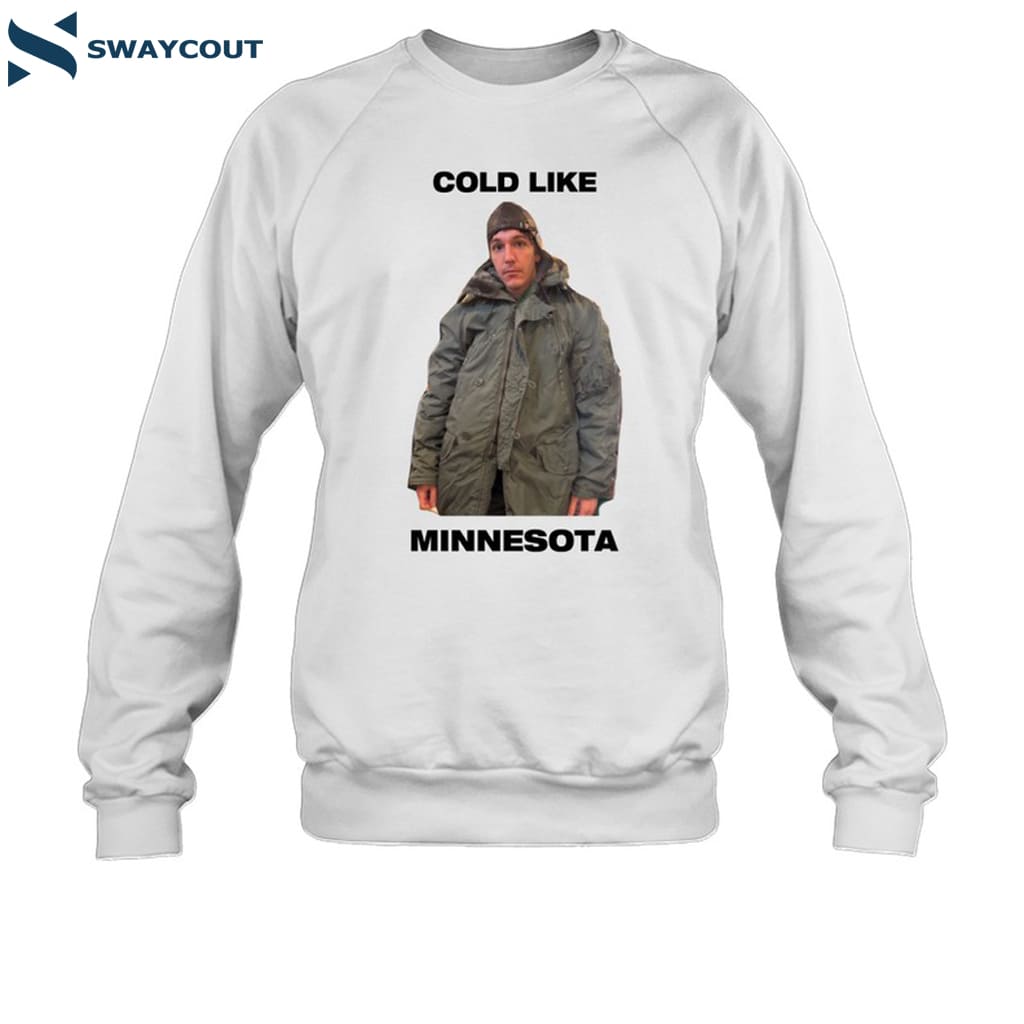 Cold Like Minnesota Shirt-unisex T-shirt 1