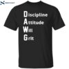 Dawg Discipline Attitude Will Grit Shirt