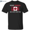 Dear Canada We Hate Him Too Shirt