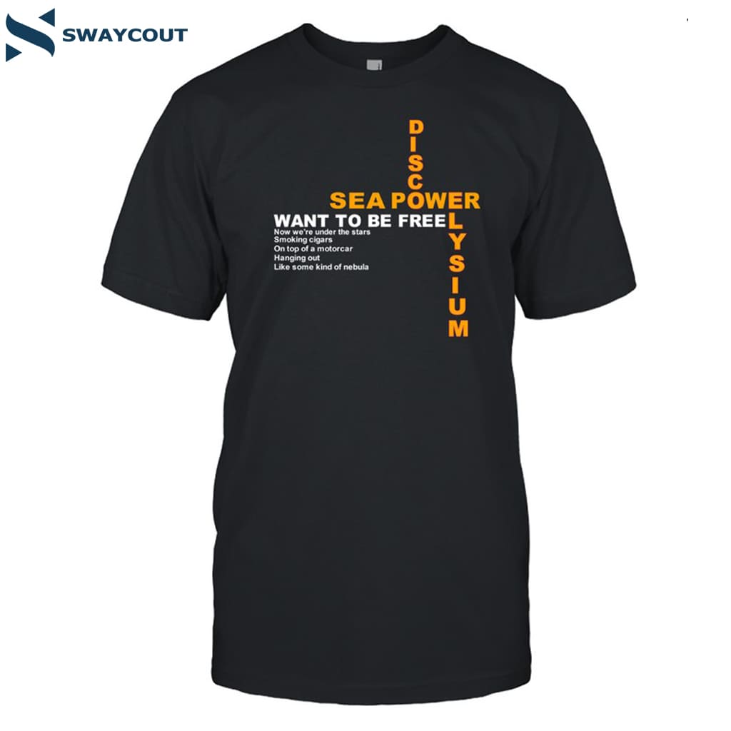Disco Elysium Sea Power Want To Be Free Shirt