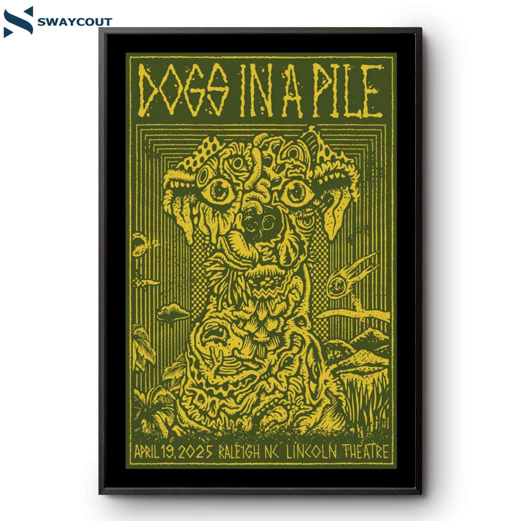 Dogs In A Pile Lincoln Theatre Raleigh Nc Apr 19 2025 Poster
