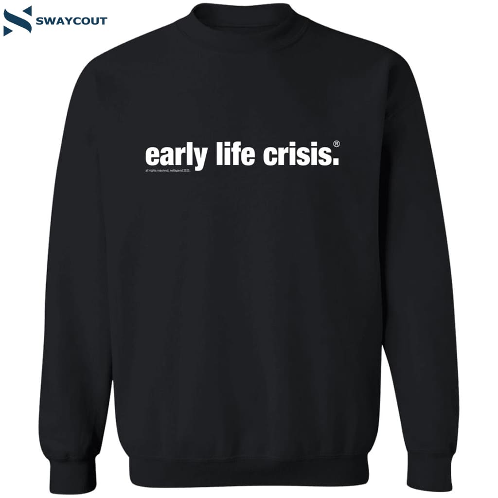 Early Life Crisis Shirt 6 Early Life Crisis Shirt 2