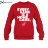 Every Game Is A Home Game Shirt 1
