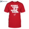 Every Game Is A Home Game Shirt