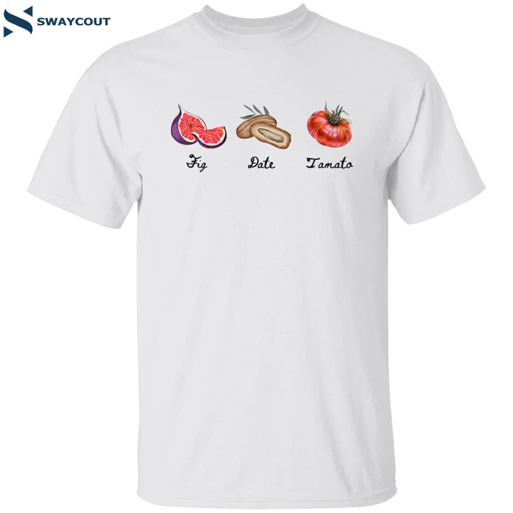 Fdt Fig Date Tomato Shirt