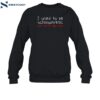 I Used To Be Schizophrenic But We're Okay Now Shirt 1