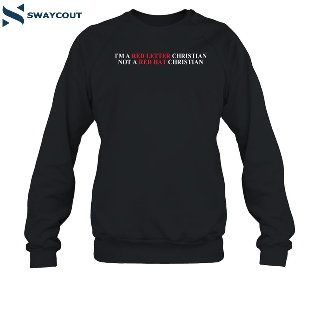 I'm A Red Letter Christian Not A Red Hat Christian Shirt 6 I'm A Red Letter Christian Not A Red Hat Christian Shirt 1