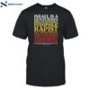 Israel Is A Genociding Holocausting Pedophilic Rapist Shirt