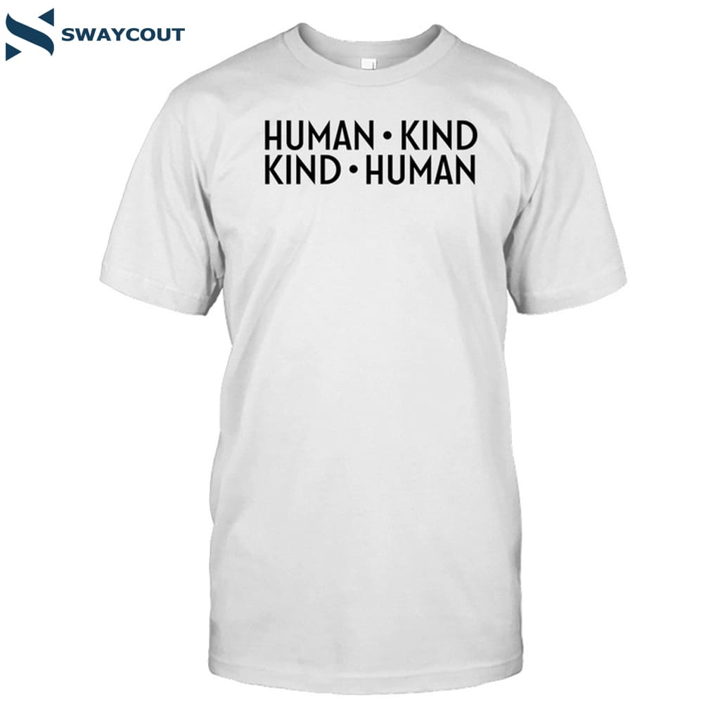 Kenny & Armando Human Kind Kind Human Shirt
