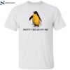 Penguins Don’t Tread On Me Shirt