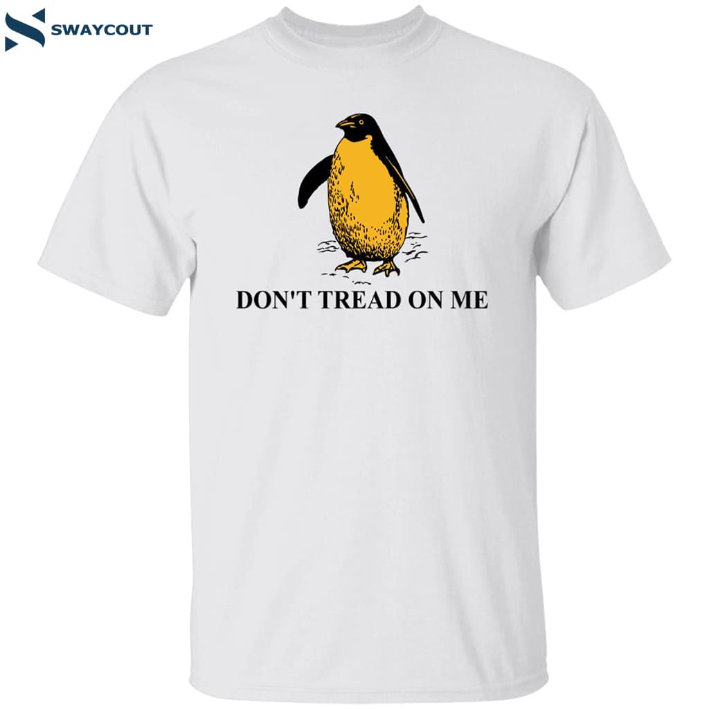 Penguins Don’t Tread On Me Shirt 6 Penguins Don’t Tread On Me Shirt